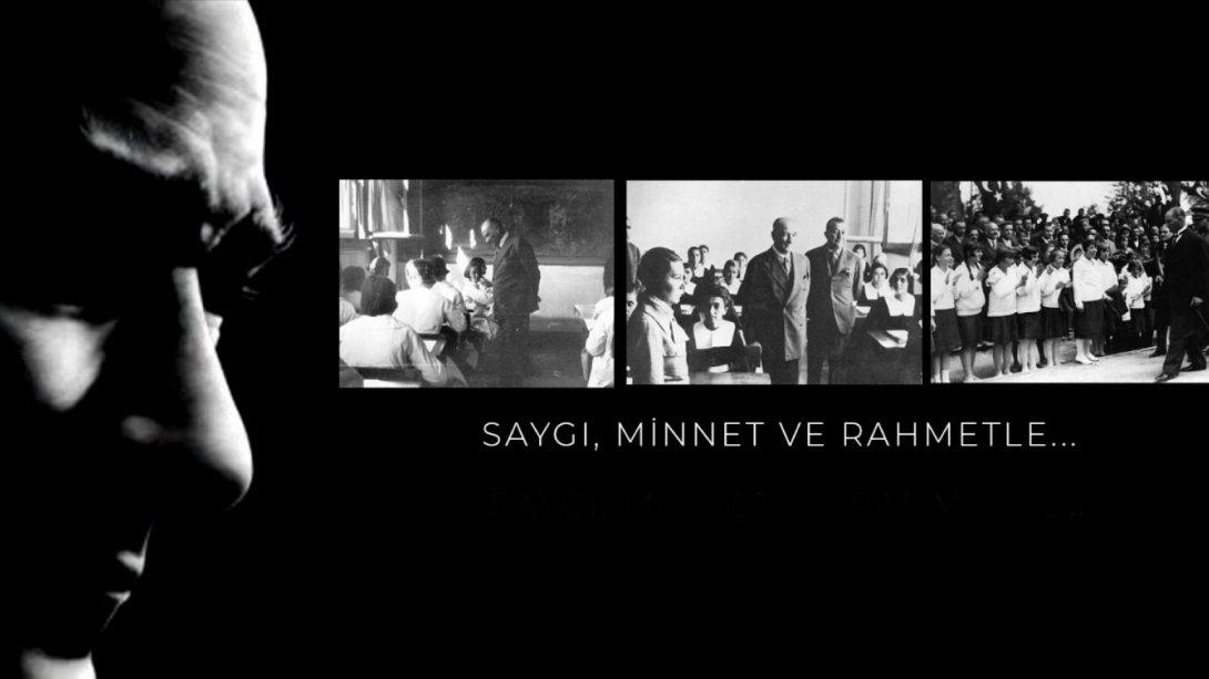 Gazi Mustafa Kemal Atatürk'ü Ebediyete İrtihalinin 82. Yıl Dönümünde Saygı, Rahmet ve Minnetle Anıyoruz.