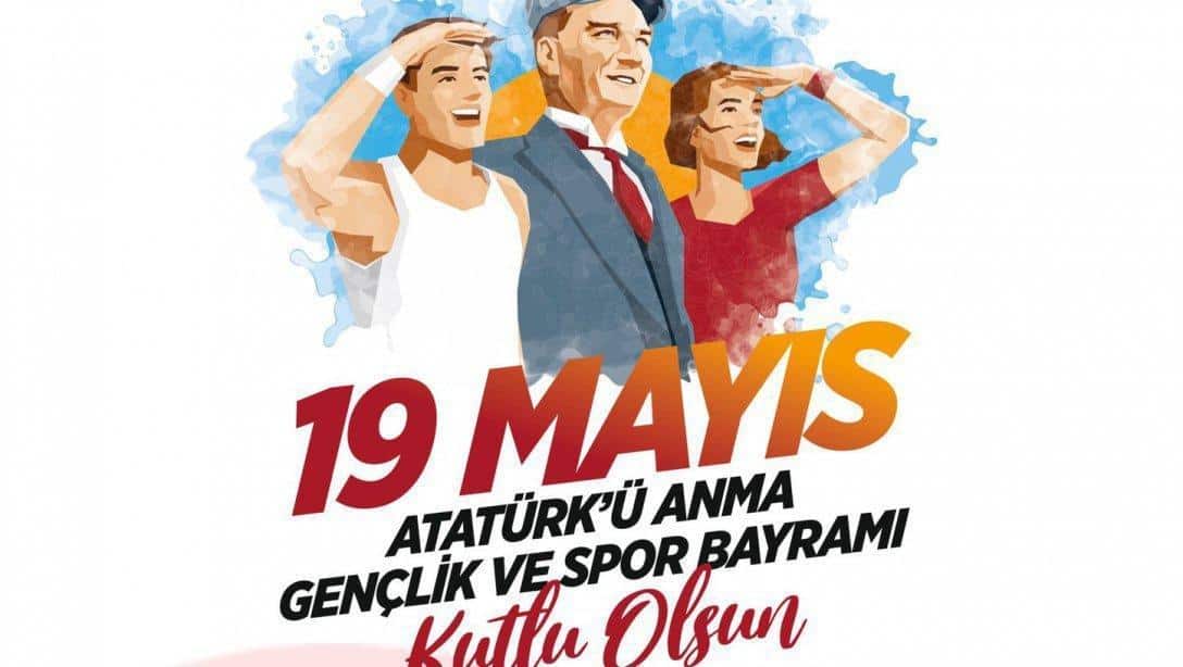 19 Mayıs Atatürk'ü Gençlik ve Spor Bayramı Kutlu Olsun.