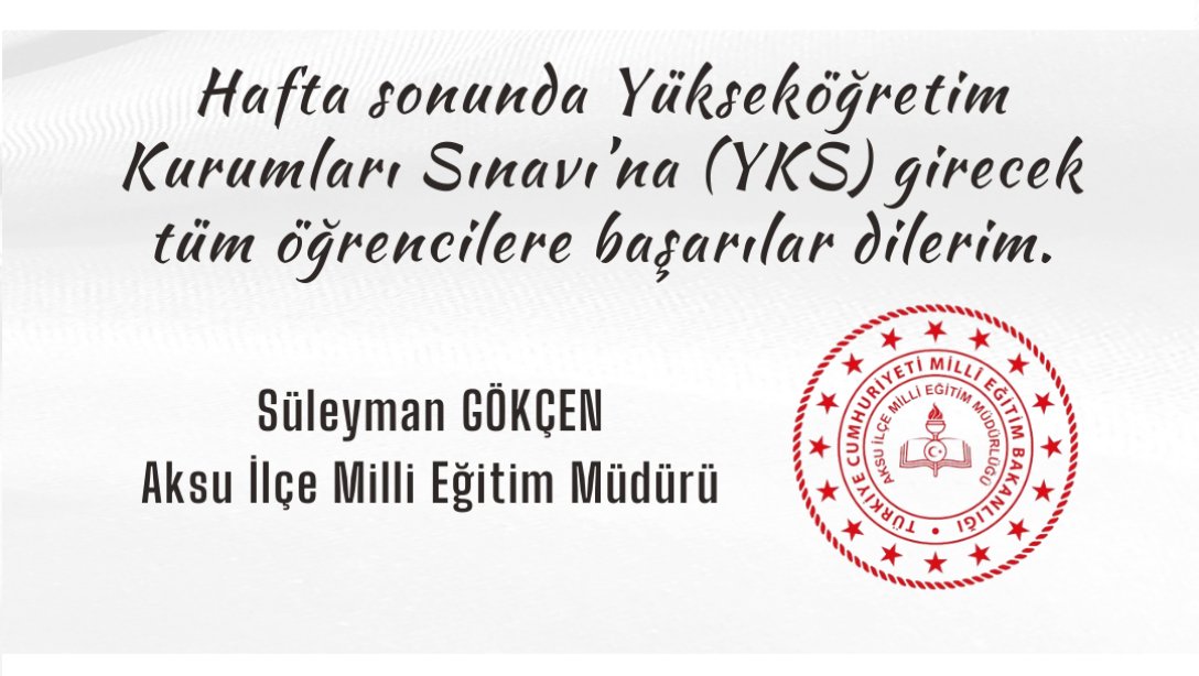 YKS'YE GİRECEK ÖĞRENCİLERE BAŞARILAR DİLERİZ!