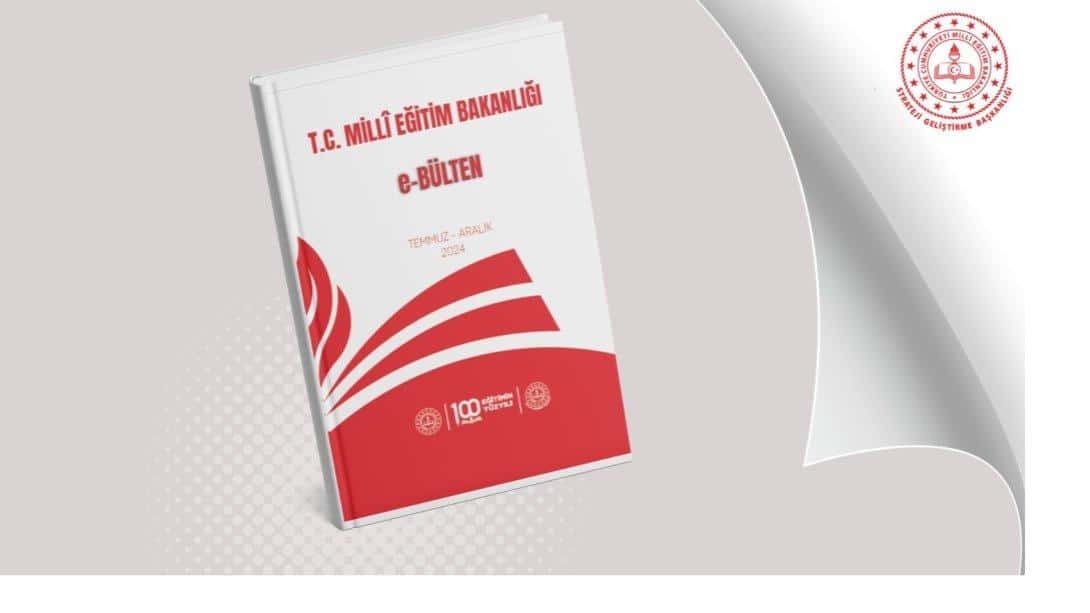 MİLLÎ EĞİTİM BAKANLIĞI E-BÜLTEN TEMMUZ-ARALIK 2024 YAYIMLANDI