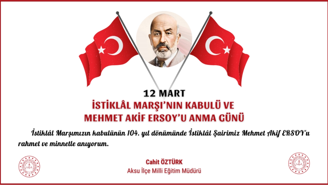 İstiklâl Marşı'nın Kabulü ve Mehmet Akif Ersoy'u Anma Günü