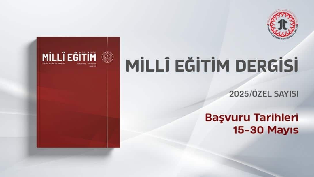 MİLLÎ EĞİTİM DERGİSİ 2025 YILI ÖZEL SAYI ÇAĞRISI