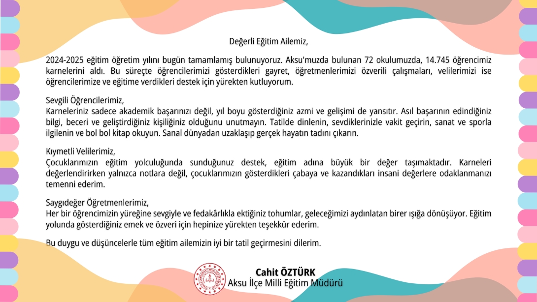 İlçe Millî Eğitim Müdürümüz Sayın Cahit ÖZTÜRK'ün Karne ve Tatil Mesajı